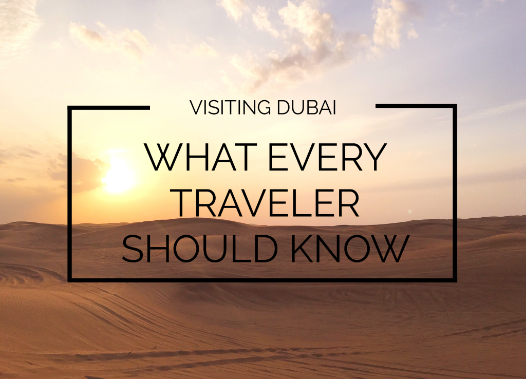 WHAT EVERY TRAVELER SHOULD KNOW BEFORE VISITING DUBAI PART 2 • HOUSE OF ...