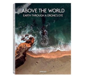 Above the World Earth Through a Drone's Eye Coffee Table Book