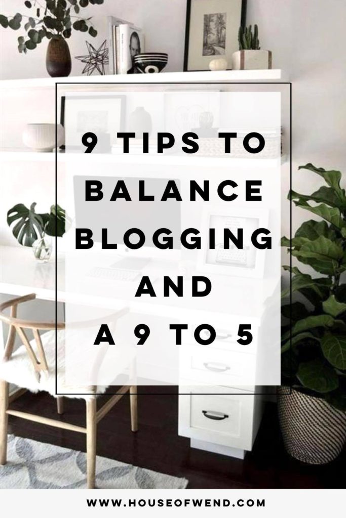 Tips to Balance Blogging and a 9 to 5