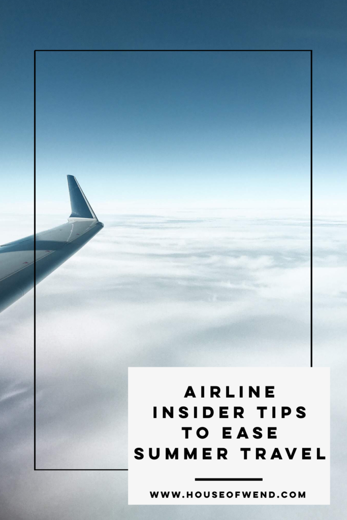 Airline insider tips to help ease summer travel